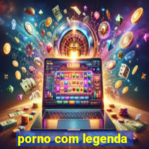 porno com legenda